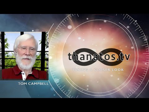 &quot;Consciousness is Immortal.“ | An In-Depth Interview with Tom Campbell
