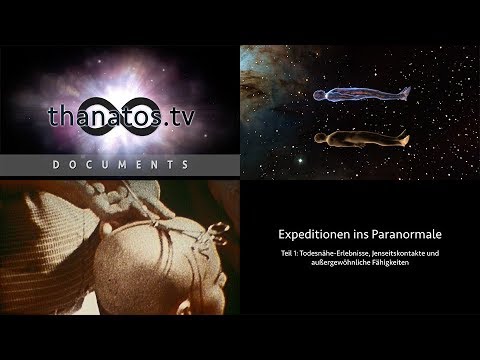 Expeditionen ins Paranormale I | Todesnäheerlebnisse &amp; außergewöhnliche Fähigkeiten • Dokumentation